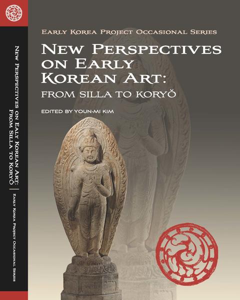 New Perspectives on Early Korean Art: From Silla to Koryŏ