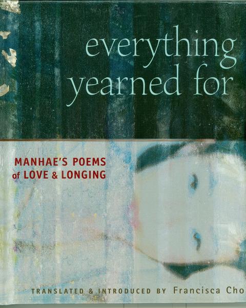 Everything Yearned For : Manhae's poems of Love and Longing